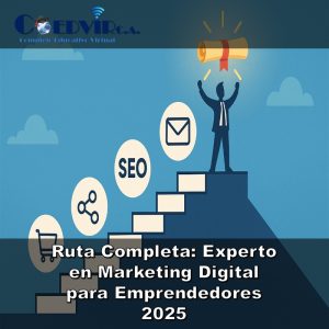 Ruta Completa: Experto en Marketing Digital para Emprendedores 2025